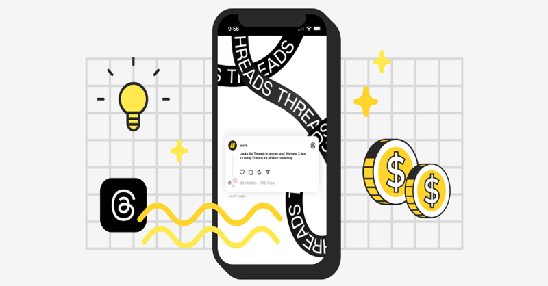 Cách kiếm tiền trên Threads giúp tăng thu nhập